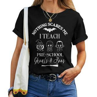 Preschool Halloween Teacher Cute Nothing Scares Me Halloween For Teacher Women T-shirt