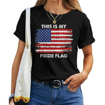 This Is My Pride Flag Usa American 4Th Of July Patriotic Women T-shirt