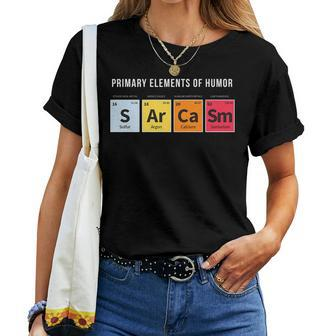 Primary Elements Of Humor Sarcasm Chemistry Teacher Women T-shirt | Mazezy