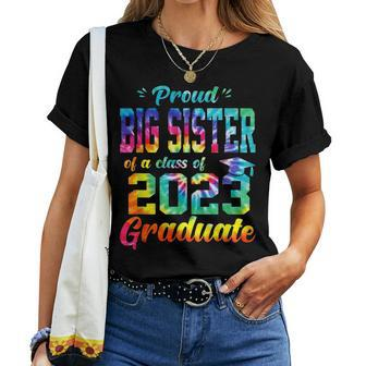 Proud Big Sister Of A Class Of 2023 Graduate Tie Dye Women T-shirt | Mazezy