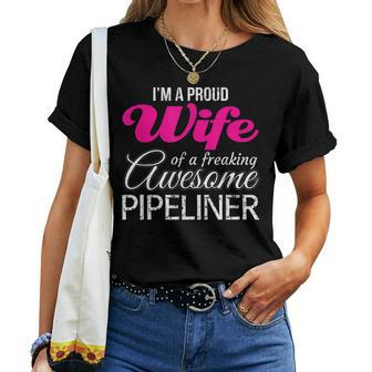 Proud Wife Of Freaking Awesome Pipeliner Wife Women T-shirt | Mazezy