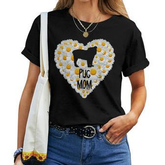 Pug Dog Mom On Love Heart White Daisy Flowers Pug Mom Women T-shirt | Mazezy