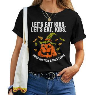 Pumpkin Let's Eat Kids Punctuation Saves Teacher Halloween Teacher Halloween Women T-shirt | Mazezy