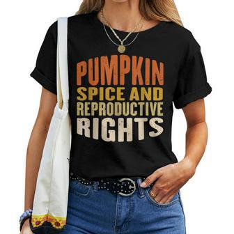 Pumpkin Spice And Reproductive Rights Fall Feminist Choice Pumpkin Women T-shirt | Mazezy