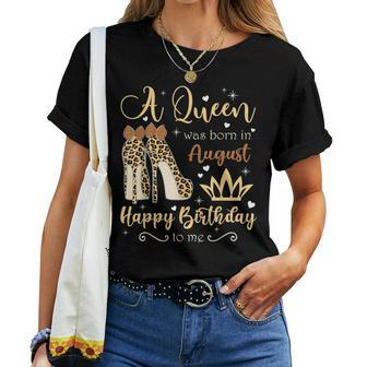 A Queen Was Born In August Birthday For Women Women T-shirt - Seseable