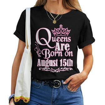 Queens Are Born On August 15Th Virgo Leo Birthday Women T-shirt | Mazezy CA