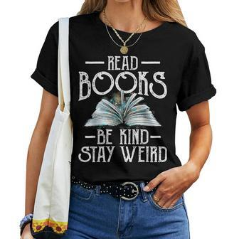 Read Books Be Kind Stay Weird Bookish Nerd Worm Lover Be Kind Women T-shirt | Mazezy