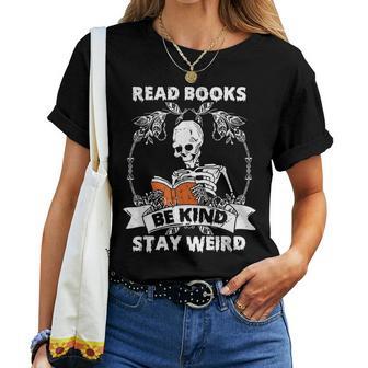 Read Books Be Kind Stay Weird Skeleton Reading Book Lover Women T-shirt - Seseable