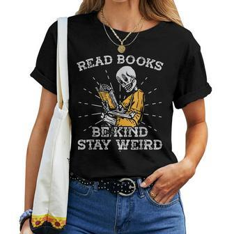 Read Books Be Kind Stay Weird Skeleton Reading Book Be Kind Women T-shirt | Mazezy