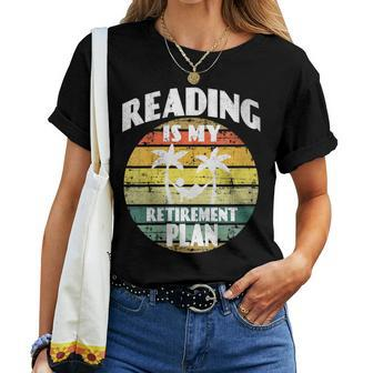 Reading Is My Retirement Plan Book Pensioner Fiction Women T-shirt