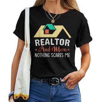 Realtor And Mom Nothing Scares Me For Mom Women T-shirt | Mazezy