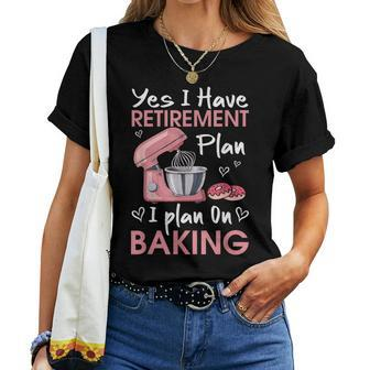 Retired Baker Baking Retirement Retiree Baking Saying Women T-shirt | Mazezy