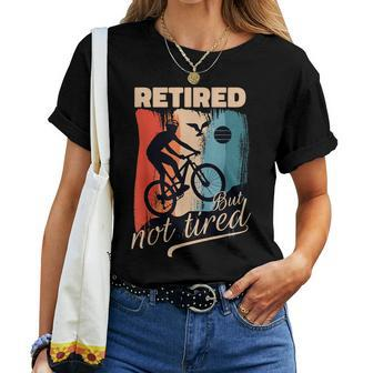 Retired But Not Tired Retirement Cycling Retiree Bike Lover Women T-shirt | Mazezy