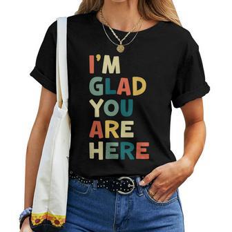 Retro I’M Glad You Are Here Women Men Teacher Women T-shirt Short Sleeve Graphic - Thegiftio UK