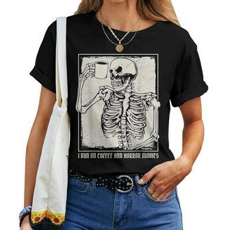 Run On Coffee And Horror Movies I Coffee Drinking Skeleton Drinking s Women T-shirt | Mazezy UK