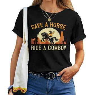 Save A Horse Ride A Cowboy Western Rodeo Horseback Riding Rodeo Women T-shirt