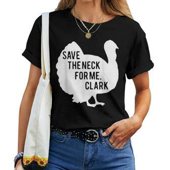 Save The Neck For Me Turkey Thanksgiving Fall Autumn Women T-shirt - Thegiftio UK