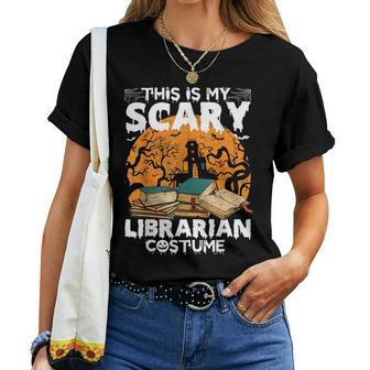 My Scary Librarian Costume Bookworm Book Halloween Women T-shirt - Thegiftio UK