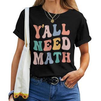 Back To School Yall Need Math Teacher Joke Pun Women T-shirt - Thegiftio UK