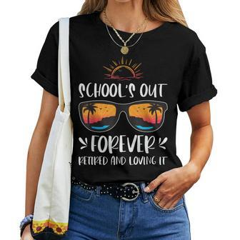 Schools Out Forever Retired Loving It Summer Teacher Women T-shirt | Mazezy