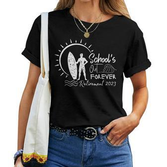Schools Out Forever Retired Teacher Retirement 2023 Women T-shirt | Mazezy