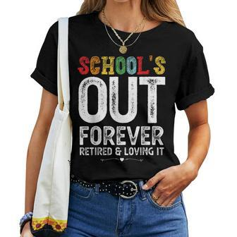 Schools Out Forever Retired Teacher Retirement Women Women T-shirt | Mazezy