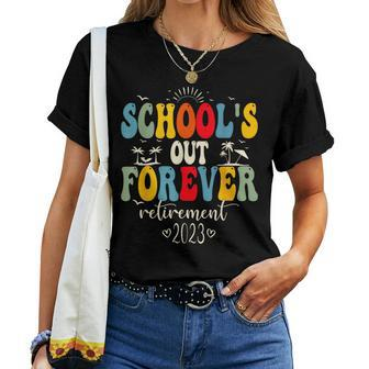 Schools Out Forever Retirement Teacher Retired 2023 Women T-shirt
