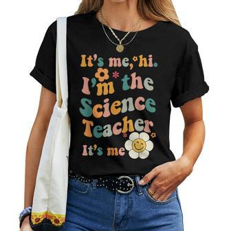 Science Teacher Its Me Im The Science Teacher Its Me Women T-shirt - Seseable