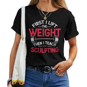 Sculpture Teacher Pottery Weightlifting Lift Women T-shirt | Mazezy