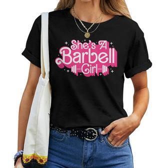 She's A Barbell Girl Bodybuilder Weightlifter Women T-shirt - Seseable