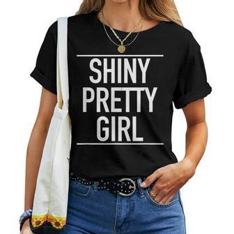 Shiny Pretty Girl Popular Beautiful Lady Quote Women T-shirt | Mazezy