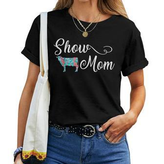Show Cow Mom Cattle Mother's Day Women T-shirt | Mazezy
