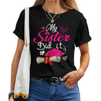 My Sister Did It Cute Graduate Cap Proud Sister Graduation Women T-shirt | Mazezy