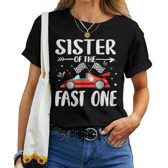 Sister Of The Fast One Birthday 1St Race Car Family Matching Women T-shirt - Thegiftio UK