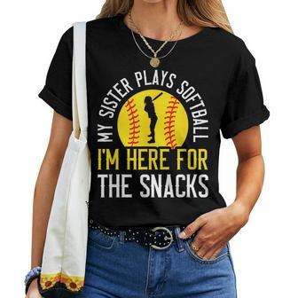 My Sister Plays Softball I'm Here For The Snacks Women T-shirt - Monsterry AU