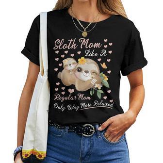 Sloth Mom Like A Regular Mom Only Way More Relaxed Sloth Women T-shirt - Thegiftio UK