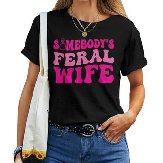 Somebodys Feral Wife Retro Groovy Wife Life Quote For Wife Women T-shirt | Mazezy