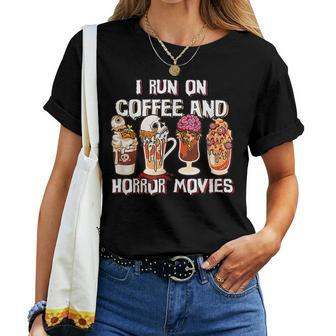 Spooky Season Latte Fall I Run On Coffee And Horror Movies For Coffee Lovers Women T-shirt | Mazezy CA