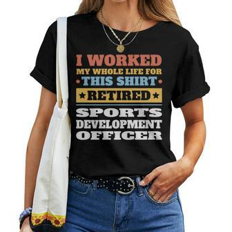 Sports Development Officer Retired Retirement Women T-shirt | Mazezy
