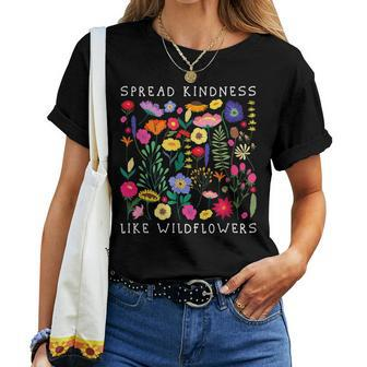 Spread Kindness Like Wildflower- Happiness Girlfriend Flower Women T-shirt - Seseable