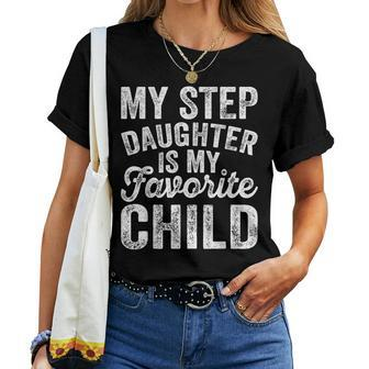 My Step Daughter Is My Favorite Child Fathers Day In Law Women T-shirt | Mazezy
