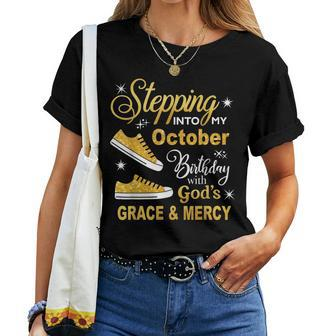 Stepping Into My October Birthday With God's Grace & Mercy Women T-shirt - Seseable