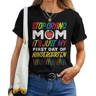 Stop Crying Mom Its My First Day Of Kindergarten Boys Girls Women T-shirt Short Sleeve Graphic - Monsterry CA