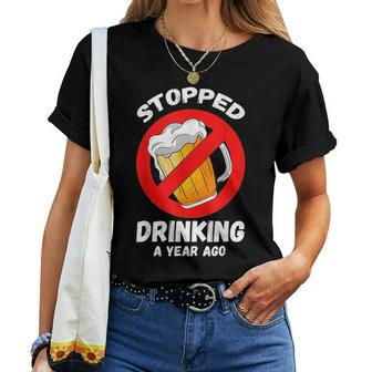 Stopped Drinking A Year Ago Alcohol Free Liquor Free No Beer Women T-shirt | Mazezy