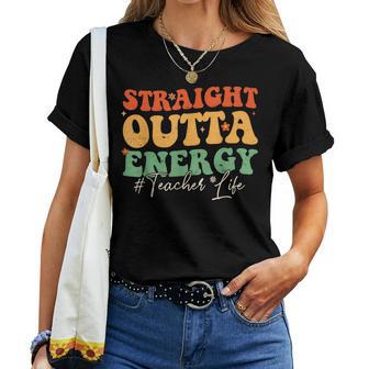 Straight Outta Energy Teacher Life Groovy Teacher Women T-shirt - Thegiftio UK