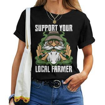 Support Your Local Farmer Weed Marijuana Cannabis Plantation Women T-shirt | Mazezy