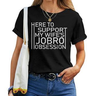 Here To Support My Wife's Jobro Obsessiont Women T-shirt - Thegiftio UK