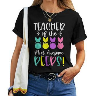 Teacher Of The Most Awesome Peeps Teacher Easter Day For Teacher Women T-shirt | Mazezy