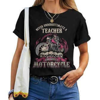 Teacher Biker Chick Never Underestimate Motorcycle Women T-shirt - Seseable