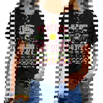 Teacher Off Duty Last Day Of School Summer Teacher Mode Off Women T-shirt | Mazezy